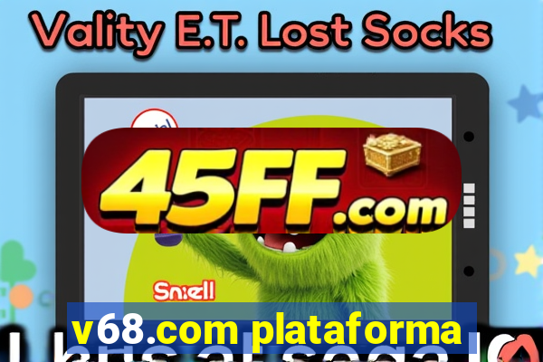 v68.com plataforma